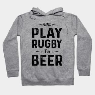 Will Play Rugby For Beer Hoodie